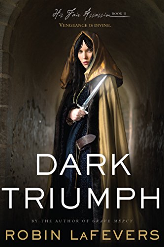 Stock image for Dark Triumph: His Fair Assassins, Book II (His Fair Assassin Trilogy) for sale by Wonder Book