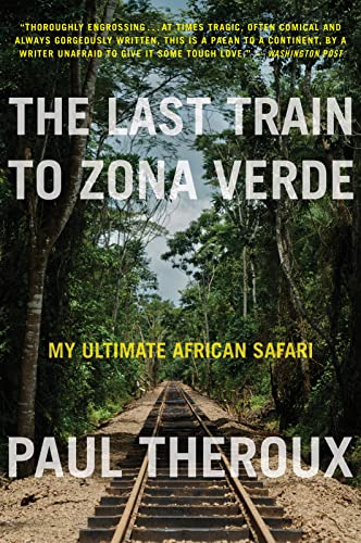 9780544227934: The Last Train to Zona Verde: My Ultimate African Safari [Idioma Ingls]