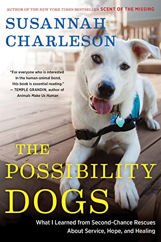 Stock image for The Possibility Dogs: What I Learned from Second-Chance Rescues About Service, Hope, and Healing for sale by SecondSale