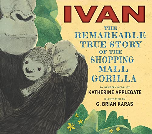 Beispielbild fr Ivan: The Remarkable True Story of the Shopping Mall Gorilla zum Verkauf von SecondSale