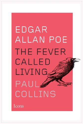 Beispielbild fr Edgar Allan Poe: The Fever Called Living (Icons) zum Verkauf von WorldofBooks