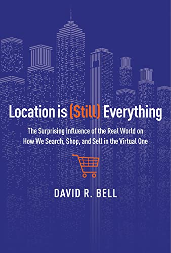 Beispielbild fr Location Is (Still) Everything : The Surprising Influence of the Real World on How We Search, Shop, and Sell in the Virtual One zum Verkauf von Better World Books: West