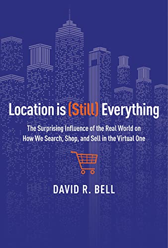 9780544262270: Location Is Still Everything: The Surprising Influence of the Real World on How We Search, Shop, and Sell in the Virtual One