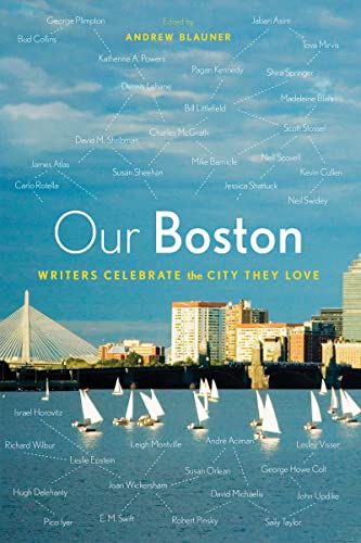 Beispielbild fr Our Boston : Writers Celebrate the City They Love zum Verkauf von Better World Books