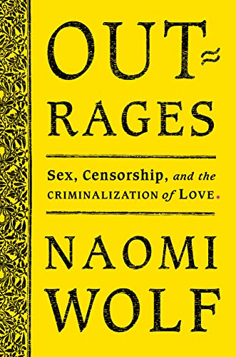 Stock image for Outrages: Sex, Censorship, and the Criminalization of Love for sale by BooksRun