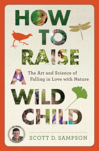 Stock image for How to Raise a Wild Child: The Art and Science of Falling in Love with Nature for sale by Dream Books Co.