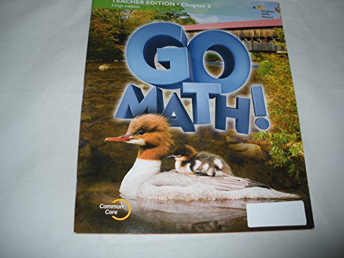 Stock image for TEACHER EDITION GO MATH! CHAPTER 4 GRADE 2 // 2-DIGIT ADDITION HOUGHTON MIFFLIN HARCOURT COMMON CORE ISBN: 978-0-544-29579-7 for sale by SecondSale