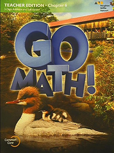 Stock image for Go Math! Teachers Edition, Grade 2 Chapter 6 3-Digit Addition and Subtraction for sale by Better World Books