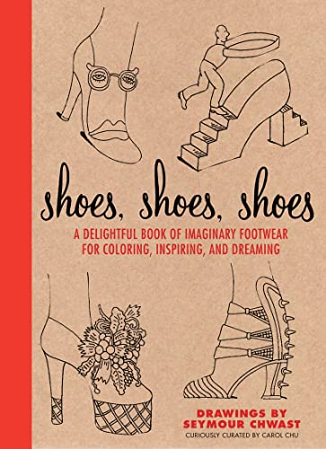 Imagen de archivo de Shoes, Shoes, Shoes: A Delightful Book of Imaginary Footwear for Coloring, Decorating, and Dreaming a la venta por ThriftBooks-Dallas