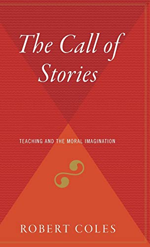 9780544310193: The Call Of Stories: Teaching and the Moral Imagination