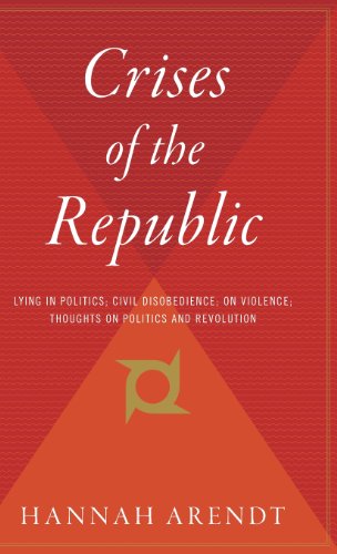 Beispielbild fr Crises of the Republic: Lying in Politics; Civil Disobedience; On Violence; Thoughts on Politics and Revolution zum Verkauf von AwesomeBooks