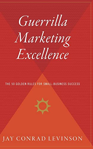 Beispielbild fr Guerrilla Marketing Excellence: The 50 Golden Rules for Small-Business Success zum Verkauf von Lucky's Textbooks