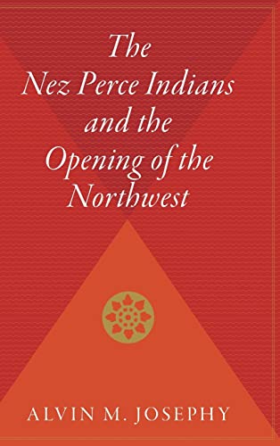 9780544310896: The Nez Perce Indians And The Opening Of The Northwest