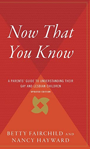 9780544310926: Now That You Know: A Parents Guide to Understanding Their Gay and Lesbian Children