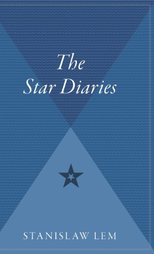 Star Diaries: Further Reminiscences of Ijon Tichy - Stanislaw Lem