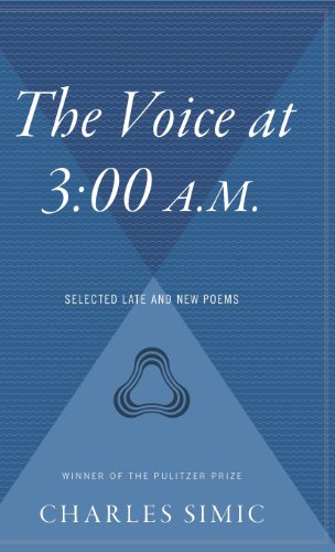 9780544313194: The Voice at 3: 00 A.M.: Selected Late & New Poems: Selected Late and New Poems