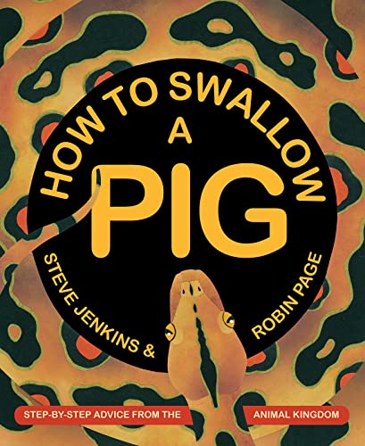 Stock image for How to Swallow a Pig: Step-by-Step Advice from the Animal Kingdom for sale by SecondSale