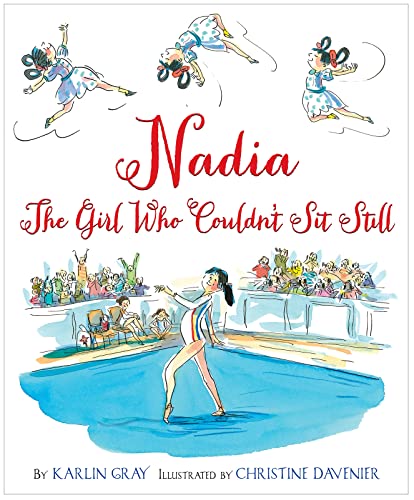 Beispielbild fr Nadia: The Girl Who Couldn't Sit Still zum Verkauf von SecondSale