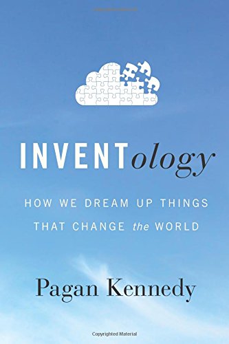 Stock image for Inventology: How We Dream Up Things That Change the World for sale by More Than Words