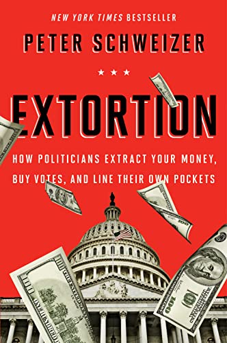 Beispielbild fr Extortion: How Politicians Extract Your Money, Buy Votes, and Line Their Own Pockets zum Verkauf von SecondSale