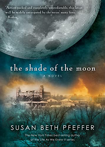 9780544336155: The Shade of the Moon: 4 (Life As We Knew It, 4)