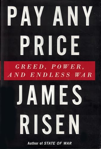 Beispielbild fr Pay Any Price : Greed, Power, and Endless War zum Verkauf von Better World Books