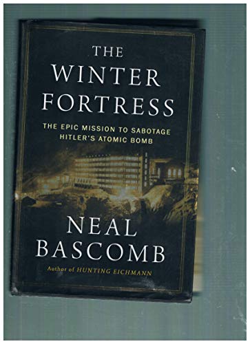 Stock image for The Winter Fortress: The Epic Mission to Sabotage Hitlers Atomic Bomb for sale by Goodwill