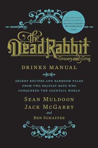 9780544373204: The Dead Rabbit Drinks Manual: Secret Recipes and Barroom Tales from Two Belfast Boys Who Conquered the Cocktail World