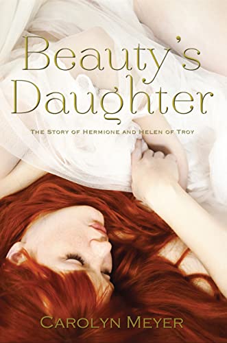 Beispielbild fr Beauty's Daughter: The Story of Hermione and Helen of Troy zum Verkauf von SecondSale