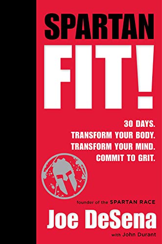 Imagen de archivo de Spartan Fit!: 30 Days. Transform Your Mind. Transform Your Body. Commit to Grit. a la venta por SecondSale