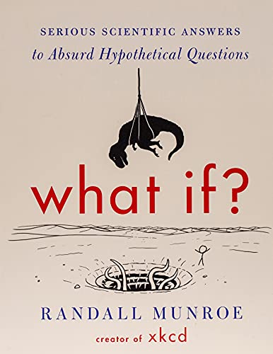 Imagen de archivo de What If? (International Edition): Serious Scientific Answers to Absurd Hypothetical Questions a la venta por ThriftBooks-Phoenix