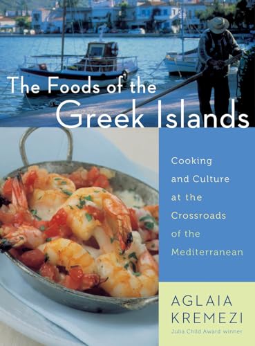 9780544465022: The Foods of the Greek Islands: Cooking and Culture at the Crossroads of the Mediterranean