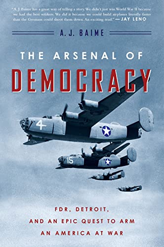 Beispielbild fr The Arsenal of Democracy : FDR, Detroit, and an Epic Quest to Arm an America at War zum Verkauf von Better World Books