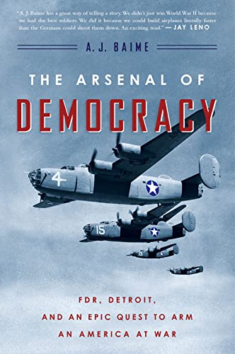 Imagen de archivo de The Arsenal of Democracy : FDR, Detroit, and an Epic Quest to Arm an America at War a la venta por Better World Books