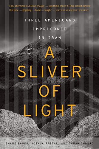 Stock image for A Sliver Of Light: Three Americans Imprisoned in Iran for sale by Your Online Bookstore