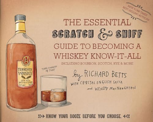 Beispielbild fr The Essential Scratch & Sniff Guide to Becoming a Whiskey Know-It-All: Know Your Booze Before You Choose zum Verkauf von Gulf Coast Books