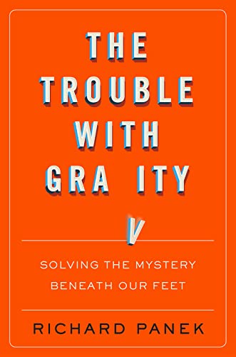 Stock image for The Trouble with Gravity: Solving the Mystery Beneath Our Feet for sale by SecondSale