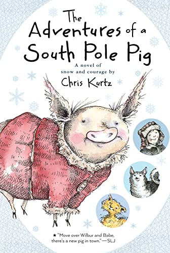 Beispielbild fr The Adventures of a South Pole Pig: A novel of snow and courage zum Verkauf von SecondSale