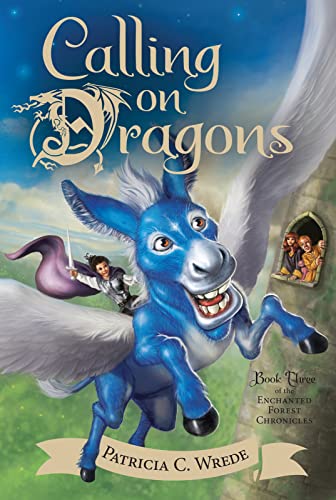 Beispielbild fr Calling on Dragons: The Enchanted Forest Chronicles, Book Three (Enchanted Forest Chronicles, 3) zum Verkauf von Reliant Bookstore