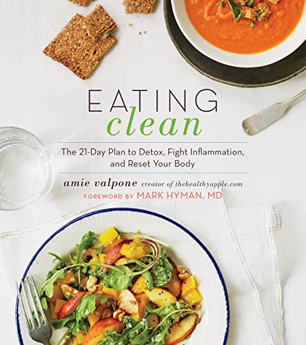 Stock image for Eating Clean: The 21-Day Plan to Detox, Fight Inflammation, and Reset Your Body for sale by Ocean Books