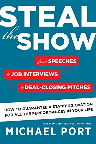 Beispielbild fr Steal the Show: From Speeches to Job Interviews to Deal-Closing Pitches, How to Guarantee a Standing Ovation for All the Performances in Your Life zum Verkauf von KuleliBooks