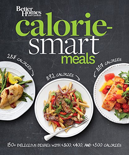 Beispielbild fr Better Homes and Gardens Calorie-Smart Meals: 150 Recipes for Delicious 300-, 400-, and 500-Calorie Dishes (Better Homes and Gardens Cooking) zum Verkauf von Wonder Book