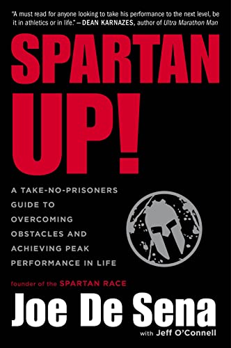 9780544570214: Spartan Up!: A Take-no-Prisoners Guide to Overcoming Obstacles and Achieving Peak Performance in Life
