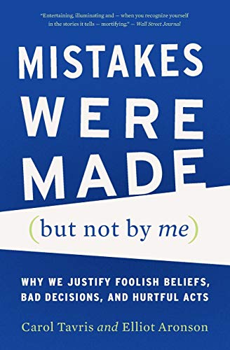 Beispielbild fr Mistakes Were Made (but Not by Me): Why We Justify Foolish Beliefs, Bad Decisions, and Hurtful Acts zum Verkauf von SecondSale