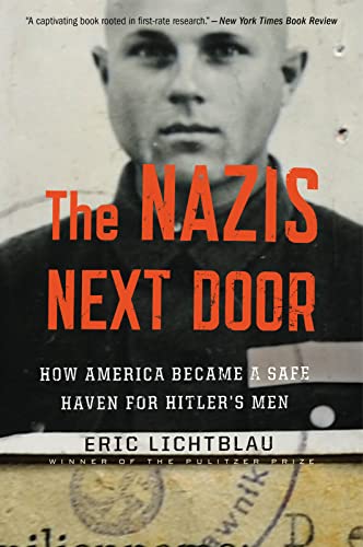 9780544577886: The Nazis Next Door: How America Became a Safe Haven for Hitler’s Men