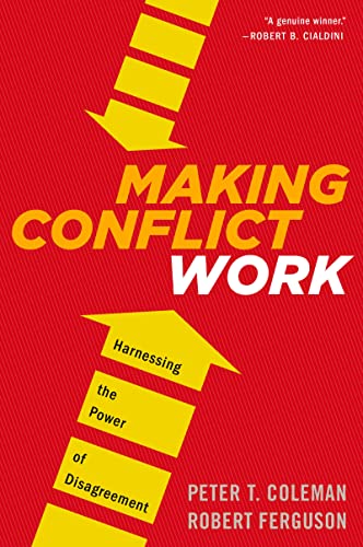 Beispielbild fr Making Conflict Work: Harnessing the Power of Disagreement zum Verkauf von SecondSale