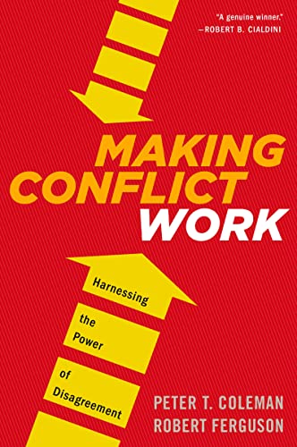 Stock image for Making Conflict Work : Harnessing the Power of Disagreement for sale by Better World Books