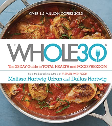 Beispielbild fr The Whole30: The 30-Day Guide to Total Health and Food Freedom zum Verkauf von WorldofBooks