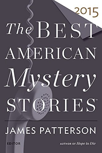 Beispielbild fr The Best American Mystery Stories 2015 (The Best American Series) (First Edition) zum Verkauf von Dan Pope Books