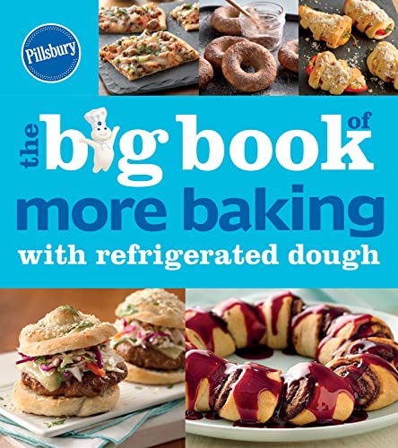 Imagen de archivo de Pillsbury The Big Book of More Baking with Refrigerated Dough (Betty Crocker Big Book) a la venta por SecondSale